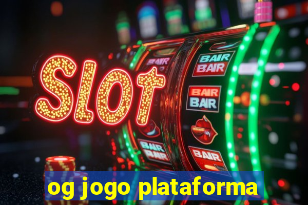 og jogo plataforma